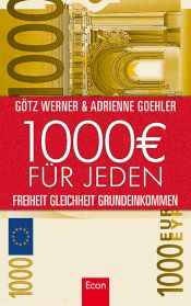 book cover of 1.000 Euro für jeden: Freiheit. Gleichheit. Grundeinkommen by Götz W. Werner