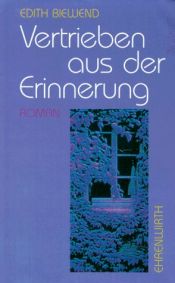 book cover of Vertrieben aus der Erinnerung by Edith Biewend