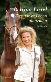 book cover of Das ganze Leben umarmen by Bettina Eistel