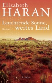 book cover of Leuchtende Sonne, weites Land by Elizabeth Haran