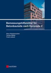 book cover of Bemessungshilfsmittel für Betonbauteile nach Eurocode 2 by Klaus Holschemacher