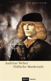 book cover of Tödliche Maskerade by Andreas Weber