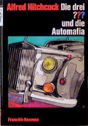 book cover of Die drei Fragezeichen und . . ., Die Automafia by Alfred Hitchcock