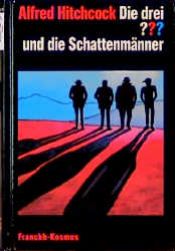 book cover of Die drei Fragezeichen und die Schattenmänner by Alfred Hitchcock