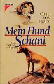 book cover of Mein Hund Schani : eine Liebeserklärung by Otto von Frisch