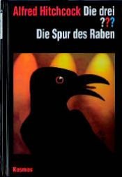 book cover of Die drei Fragezeichen und . . ., Die Spur des Raben by Алфред Хичкок