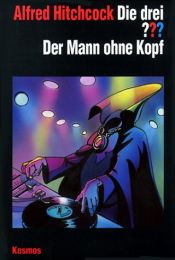 book cover of Hitchcock, Alfred, Bd.106 : Der Mann ohne Kopf, 1 Cassette by Alfred Hitchcock
