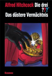 book cover of Die drei Fragezeichen und . . . Das düstere Vermächtnis by Альфред Хичкок