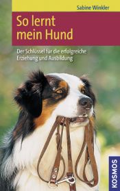 book cover of So lernt mein Hund: Der Schlüssel für die erfolgreiche Erziehung und Ausbildung by Sabine Winkler