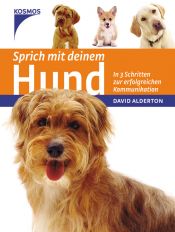 book cover of Sprich mit deinem Hund: In 3 Schritten zur erfolgreichen Kommunikation by David Alderton