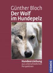 book cover of Der Wolf im Hundepelz: Hundeerziehung aus unterschiedlichen Perspektiven by Günther Bloch