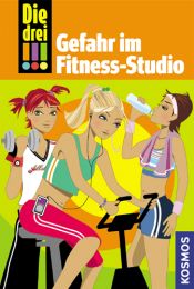 book cover of Die drei !!!. Gefahr im Fitness-Studio (drei Ausrufezeichen). Detektivgeschichten für clevere Mädchen by Maja von Vogel