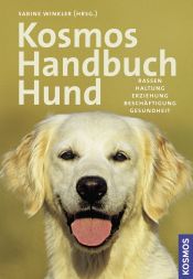 book cover of Kosmos Handbuch Hund: Rassen, Haltung, Erziehung, Beschäftigung, Gesundheit by Sabine Winkler