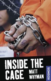 book cover of Inside the Cage by Matt Whyman