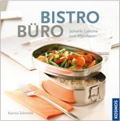 book cover of Bistro Büro: Schnelle Gerichte zum Mitnehmen by Karina Schmidt