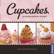 book cover of Cupcakes: 55 unwiderstehliche Törtchen by Katharina Saheicha|Stefanie Bartsch