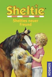 book cover of Shelties neuer Freund: Sheltie - Das kleine Pony mit dem grossen Herz by Peter Clover