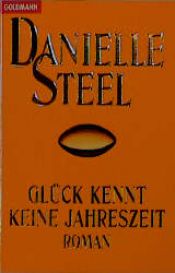book cover of Glück kennt keine Jahreszeit by دانیل استیل