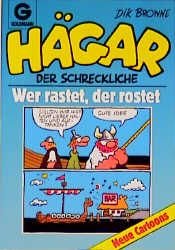 book cover of Hägar, der Schreckliche - 15 - Wer rastet, der rostet! by Dik Browne