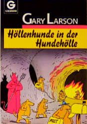 book cover of Höllenhunde in der Hundehölle. ( Cartoon). by Gary Larson