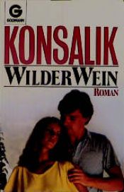 book cover of Wilder Wein by Heinz G. Konsalik