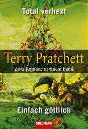 book cover of Total verhext / Einfach göttlich: Zwei Scheibenwelt-Romane in einem Band by Терри Пратчетт