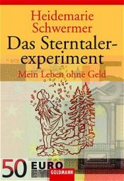 book cover of Das Sterntalerexperiment. Mein Leben ohne Geld. by Heidemarie Schwermer