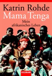 book cover of Mama Tenga: Mein afrikanisches Leben by Katrin Rohde