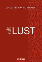 book cover of Der Tanz um die Lust by Ariadne von Schirach