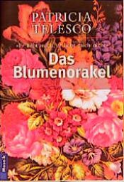 book cover of Das Blumenorakel. 'Er liebt mich, er liebt mich nicht'. by Patricia Telesco