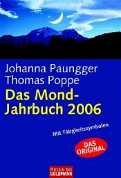 book cover of Das Mond-Jahrbuch 2006. Mit Tätigkeitssymbolen - Das Original by Johanna Paungger