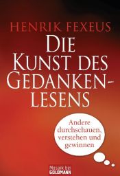 book cover of Die Kunst des Gedankenlesens: Andere durchschauen, verstehen und gewinnen by Henrik Fexeus