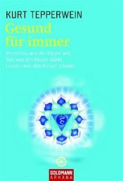 book cover of Gesund für immer by Kurt Tepperwein