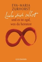 book cover of Szeresd önmagad, és mindegy, kivel élsz by Eva-Maria Zurhorst