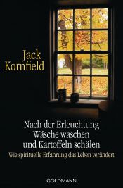 book cover of Nach der Erleuchtung Wäsche waschen und Kartoffeln schälen: Wie spirituelle Erfahrung das Leben verändert by Jack Kornfield