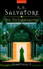 book cover of Schattenelf 5. Die Unterwerfung by R.A. Salvatore
