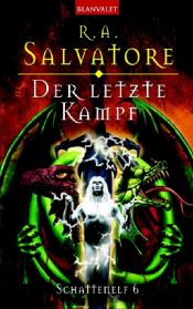 book cover of Schattenelf 6. Der letzte Kampf. by R.A. Salvatore