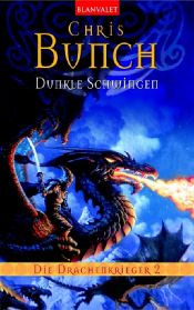 book cover of Die Drachenkrieger 02. Dunkle Schwingen.: BD 2 by Chris Bunch