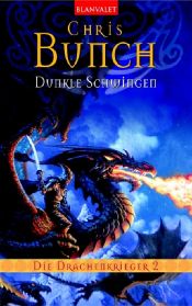 book cover of Die Drachenkrieger 02. Dunkle Schwingen.: BD 2 by Крис Бънч