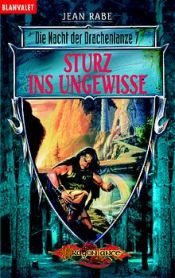 book cover of Die Nacht der Drachenlanze 07. Sturz ins Ungewisse. by Jean Rabe