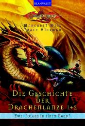 book cover of Die Geschichte der Drachenlanze 1 2 by Margaret Weis