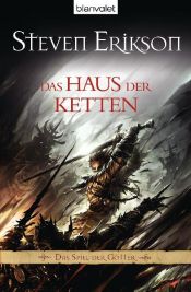 book cover of Das Haus der Ketten. Das Spiel der Götter 07. by Steven Erikson