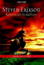 book cover of Das Spiel der Götter 08. Kinder des Schattens by Steven Erikson