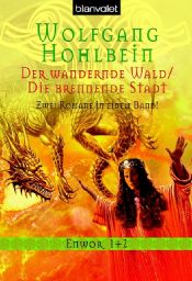 book cover of Enwor 01 02. Der wandernde Wald / Die brennende Stadt by Wolfgang Hohlbein