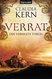 book cover of Verrat. Der verwaiste Thron 02. by Claudia Kern