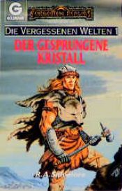 book cover of Die vergessenen Welten: Der gesprungene Kristall by Роберт Сальваторе