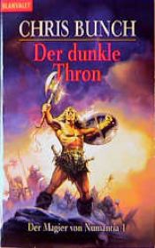 book cover of Der dunkle Thron. Der Magier von Numantia 1. by Chris Bunch