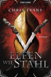 book cover of Die stählernen Elfen - Band 1: Elfen wie Stahl by Chris Evans