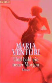 book cover of Und bald ein neuer Morgen by Maria Venturi