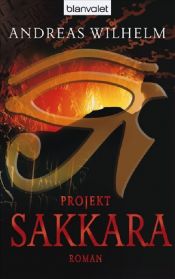 book cover of Projekt: Sakkara by Andreas Wilhelm